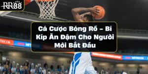 Cá Cược Bóng Rổ - Bí Kíp Ăn Đậm Cho Người Mới Bắt Đầu ca-cuoc-bong-ro-la-gi
