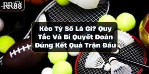 Kèo Tỷ Số Là Gì? Quy Tắc Và Bí Quyết Đoán Đúng Kết Quả Trận Đấu keo-ty-so-la-gi